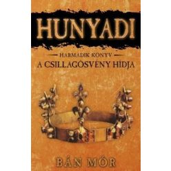 Bán Mór - Hunyadi 3. - A csillagösvény hídja  