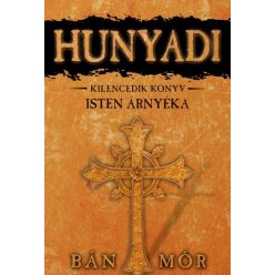 Bán Mór - Hunyadi 9. - Isten árnyéka