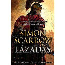   Lázadás - Egy vakmerő római kalandjai a hadseregben - Simon Scarrow ( kötött áras) 