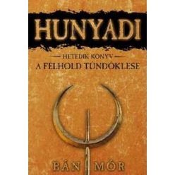 Bán Mór - Hunyadi 7. - A félhold tündöklése 