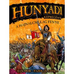 Hunyadi - A Hajnalcsillag fénye(képregény) - Bán Mór 