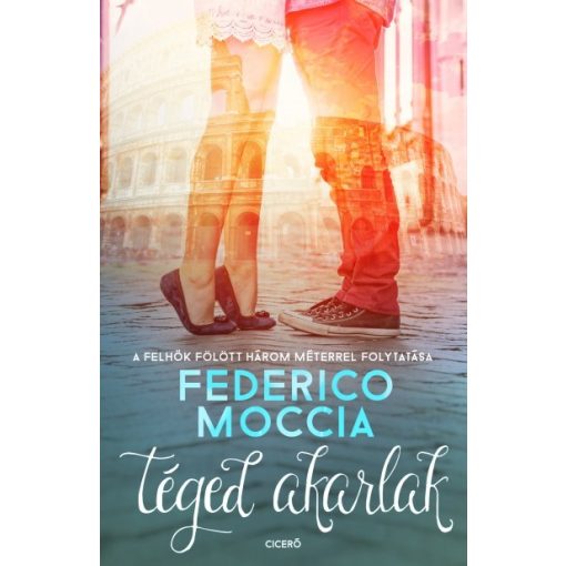 Federico Moccia-Téged akarlak (új példány)