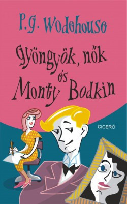 P. G. Wodehouse - Gyöngyök, nők és Monty Bodkin 