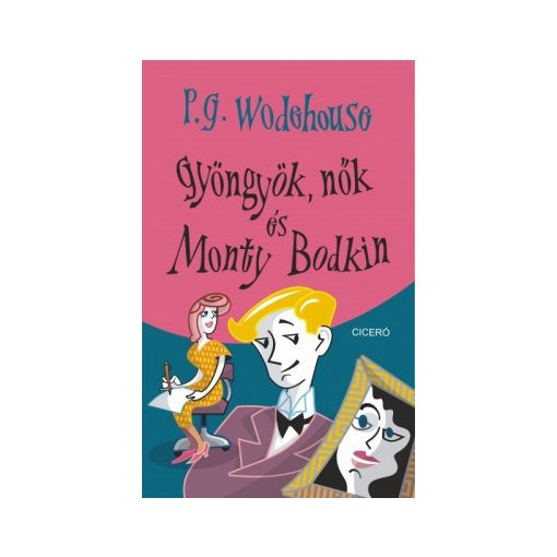 P. G. Wodehouse - Gyöngyök, nők és Monty Bodkin 