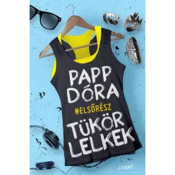 Papp Dóra - Tükörlelkek - Első rész