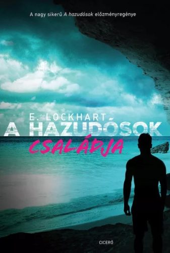 E. Lockhart - A hazudósok családja - A hazudósok 2. kötete