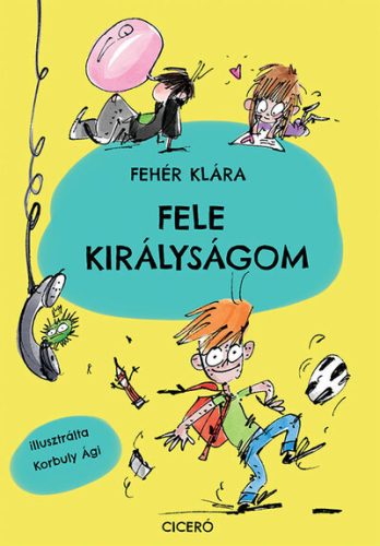 Fele királyságom - Fehér Klára (kötött áras)