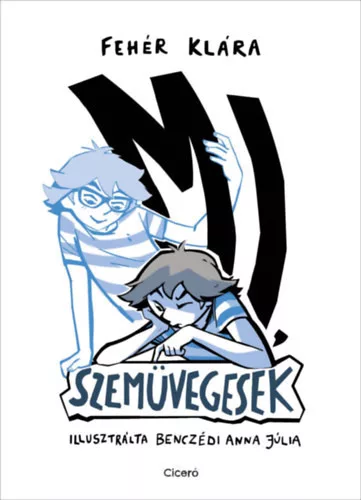 Mi, szemüvegesek -  Fehér Klára 