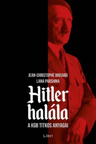 Jean-Christophe Brisard és Lana Parshina - Hitler halála 