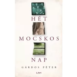 Gárdos Péter- Hét mocskos nap 