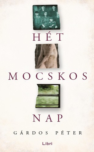 Gárdos Péter- Hét mocskos nap 