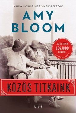 Amy Bloom-Közös titkaink 