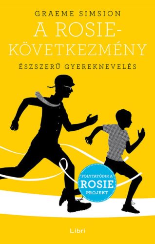 Graeme Simsion- A Rosie-következmény - Észszerű gyereknevelés 