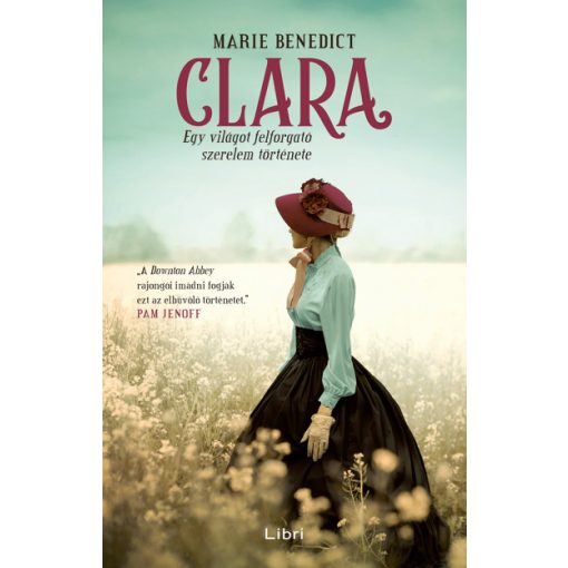 Marie Benedict - Clara - Egy világot felforgató szerelem története 