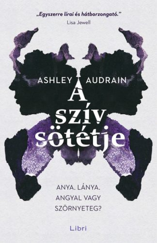 Ashley Audrain - A szív sötétje