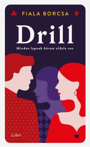 Fiala Borcsa-Drill - Minden lapnak három oldala van 