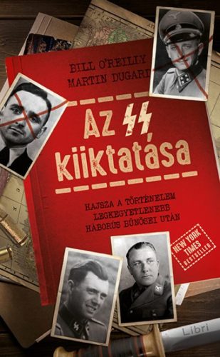 Martin Dugard és Bill O'reilly - Az SS kiiktatása 