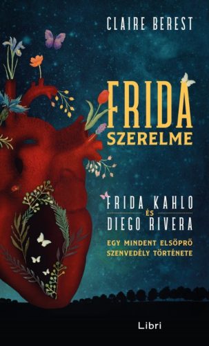 Claire Berest - Frida szerelme - Egy mindent elsöprő szenvedély története 