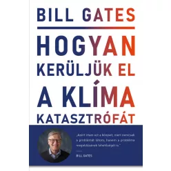 Bill Gates - Hogyan kerüljük el a klímakatasztrófát?