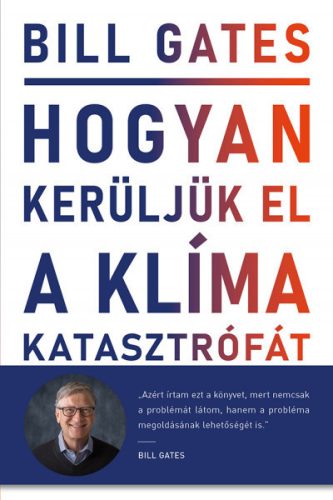 Bill Gates - Hogyan kerüljük el a klímakatasztrófát?