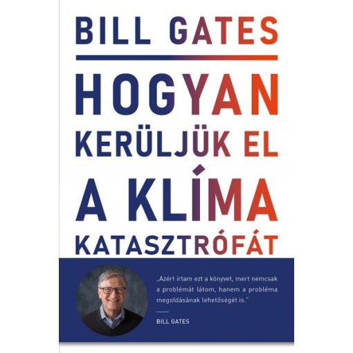 Bill Gates - Hogyan kerüljük el a klímakatasztrófát?