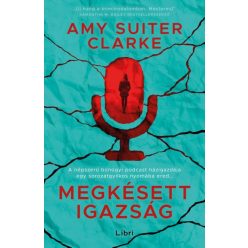 Amy Suiter Clarke - Megkésett igazság