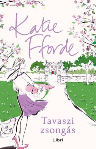 Katie Fforde - Tavaszi zsongás 