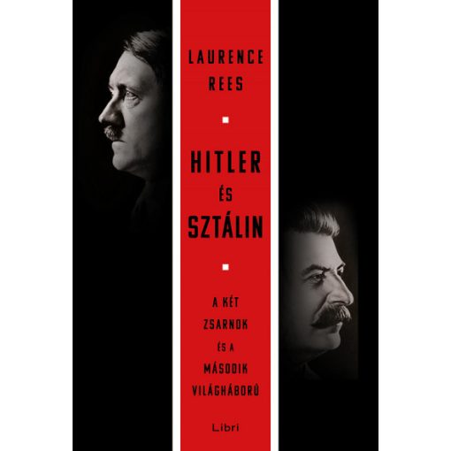 A két zsarnok és a második világháború - Laurence Rees - Hitler és Sztálin