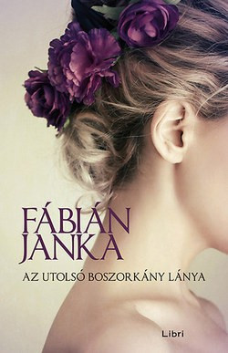 Fábián Janka - Az utolsó boszorkány lánya - Az utolsó boszorkány történetei 2. - puha