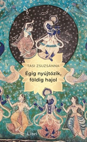 Tasi Zsuzsánna - Égig nyújtózik, földig hajol