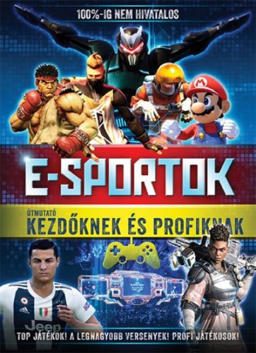 Kevin Pettman - E-sportok - Útmutató kezdőknek és profiknak 