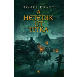 Tonke Dragt - A Hetedik Út titka