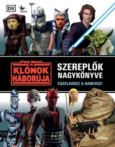 Jason Fry - Star Wars: A klónok háborúja - Szereplők nagykönyve 