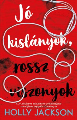 Jó kislányok, rossz viszonyok - Jó kislányok kézikönyve gyilkossághoz 2. - Holly Jackson