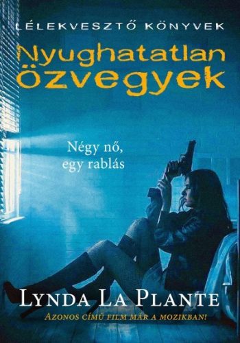 Lynda La Plante - Nyughatatlan özvegyek 