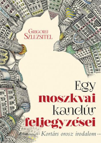 Grigorij Szluzsitel - Egy moszkvai kandúr feljegyzései 