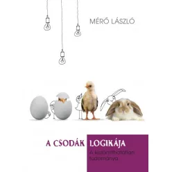 Mérő László - A csodák logikája