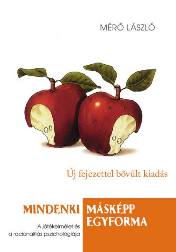 Mérő László - Mindenki másképp egyforma - A játékelmélet és a racionalitás pszichológiája