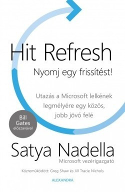 Satya Nadella-Hit Refresh - Nyomj egy frissítést! 