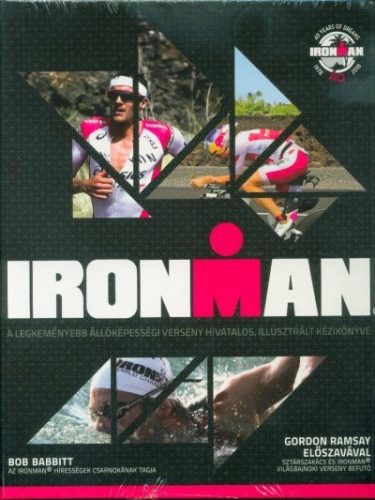 Ironman - A legkeményebb állóképességi verseny hivatalos, illusztrált kézikönyve