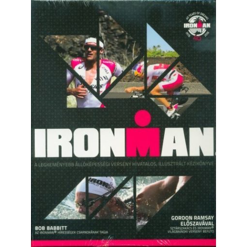 Ironman - A legkeményebb állóképességi verseny hivatalos, illusztrált kézikönyve