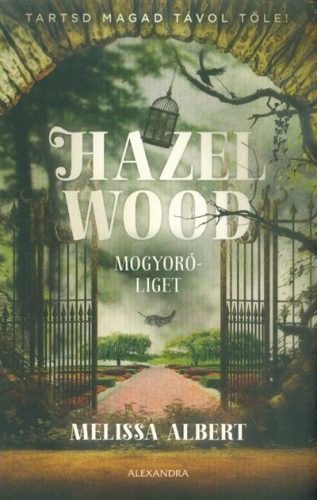 Melissa Albert-Hazel Wood - Mogyoróliget 