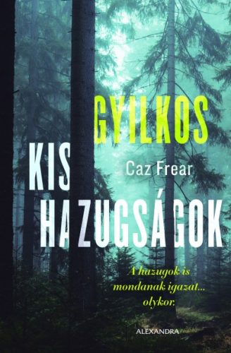 Frear Caz - Gyilkos kis hazugságok 