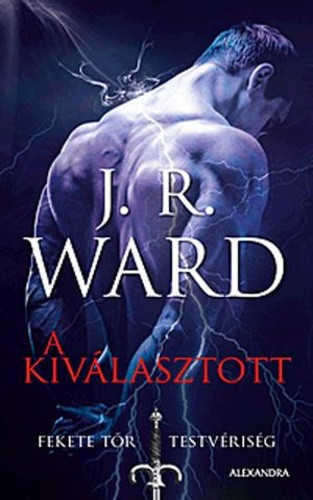 J.R. Ward - A Kiválasztott - Fekete Tőr Testvériség 15. 