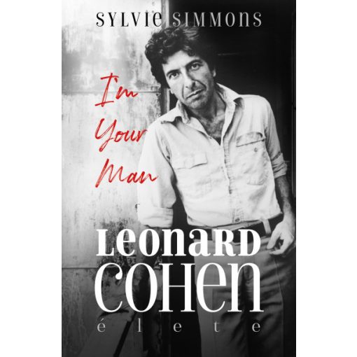 Sylvie Simmons - I'm Your Man - Leonard Cohen élete 
