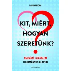 Laura Mucha-Kit, miért, hogyan szeretünk? 