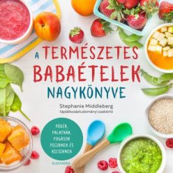   A természetes babaételek nagykönyve - Pürék, falatkák, fogások piciknek és kicsiknek