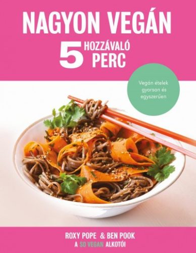 Nagyon vegán - 5 hozzávaló, 5 perc - Vegán ételek gyorsan és egyszerűen