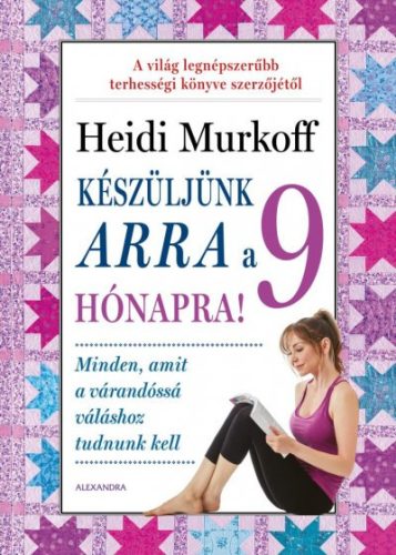 Heidi Murkoff - Készüljünk arra a 9 hónapra! 