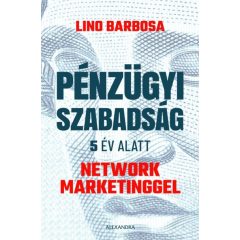   Lino Barbosa - Pénzügyi szabadság 5 év alatt network marketinggel